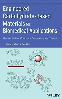 Engineered Carbohydrate-Based Materials for Biomedical Applications: Polymers, Surfaces, Dendrimers, Nanoparticles, and Hydrogels