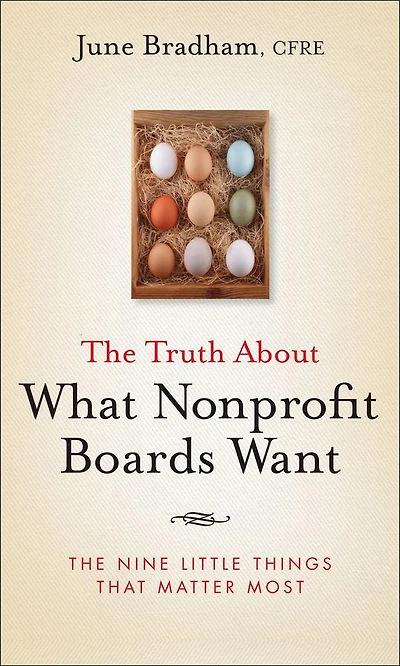 The Truth About What Nonprofit Boards Want: Nine Little Things That Matter Most