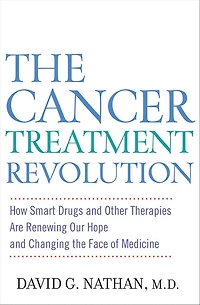 the Cancer Treatment Revolution: How Smart Drugs and Other New Therapies are Renewing Our Hope Changing Face of Medicine