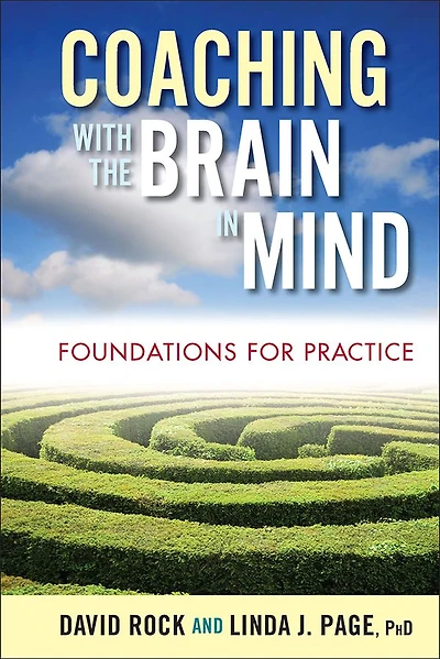 Coaching with the Brain Mind: Foundations for Practice