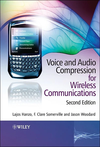 Voice and Audio Compression for Wireless Communications