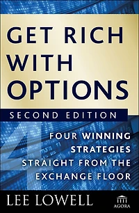 Get Rich with Options: Four Winning Strategies Straight from the Exchange Floor
