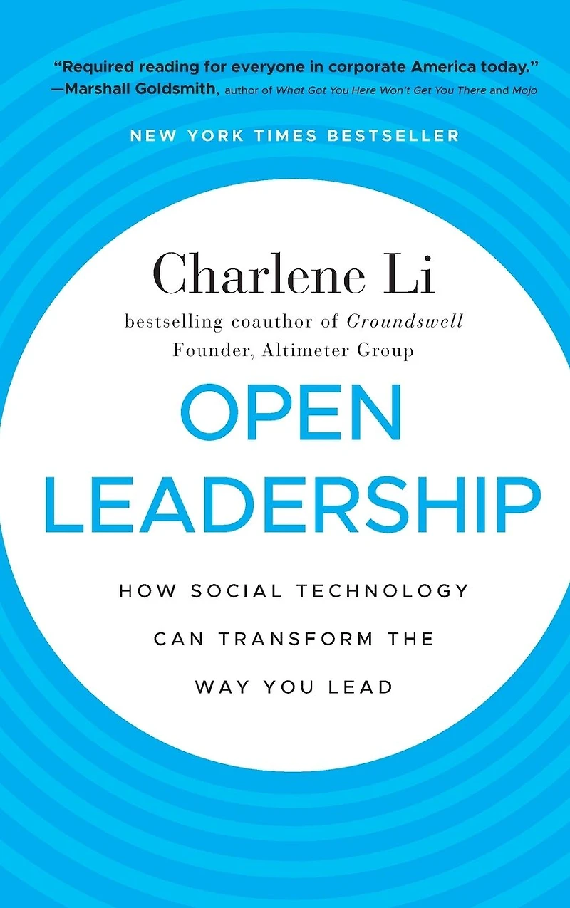 Open Leadership: How Social Technology Can transform the Way You Lead