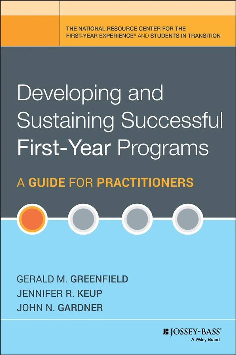 Developing and Sustaining Successful First-Year Programs: A Guide for Practitioners