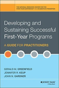 Developing and Sustaining Successful First-Year Programs: A Guide for Practitioners