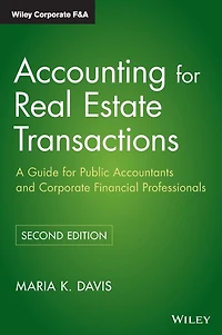 Accounting For Real Estate Transactions: A Guide Public Accountants and Corporate Financial Professionals