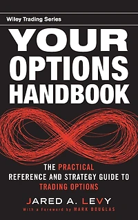 Your Options Handbook: The Practical Reference and Strategy Guide to Trading