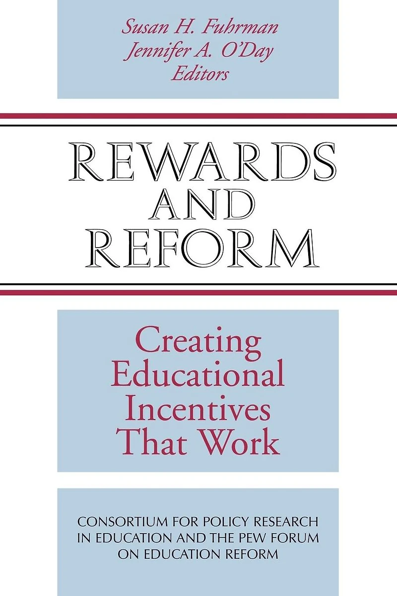 Rewards and Reform: Creating Educational Incentives That Work