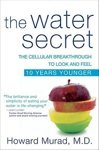 The Water Secret: Cellular Breakthrough to Look and Feel 10 Years Younger