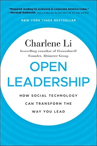 Open Leadership: How Social Technology Can transform the Way You Lead