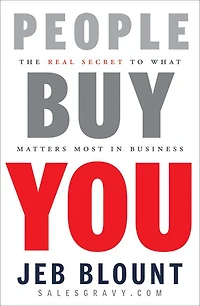 People Buy You: The Real Secret to what Matters Most Business