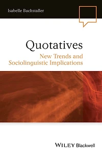 Quotatives: New Trends and Sociolinguistic Implications