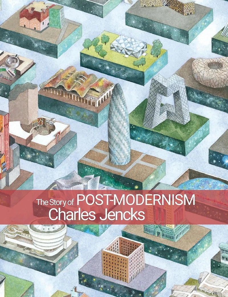 The Story of Post-Modernism: Five Decades of the Ironic, Iconic and Critical in Architecture