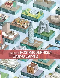 The Story of Post-Modernism: Five Decades of the Ironic, Iconic and Critical in Architecture