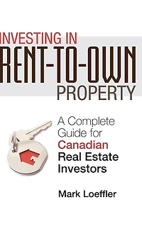 Investing Rent-to-Own Property: A Complete Guide for Canadian Real Estate Investors