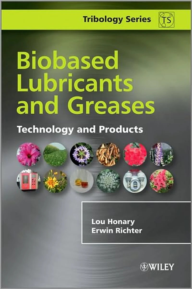 Biobased Lubricants and Greases: Technology Products