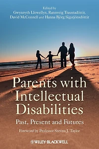 Parents with Intellectual Disabilities: Past, Present and Futures