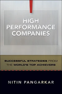High Performance Companies: Successful Strategies from the World's Top Achievers
