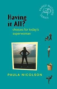 Having It All?: Choices for Today's Superwoman