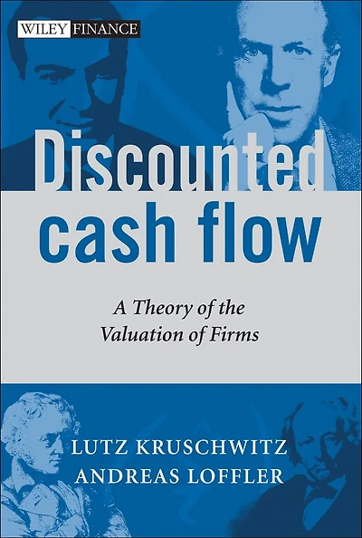 Discounted Cash Flow: A Theory of the Valuation of Firms