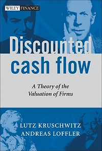 Discounted Cash Flow: A Theory of the Valuation of Firms