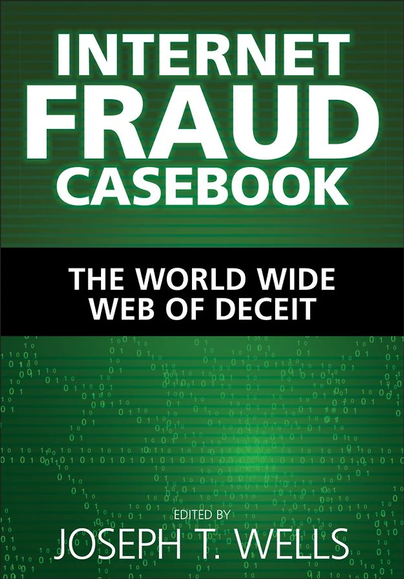 Internet Fraud Casebook: The World Wide Web of Deceit