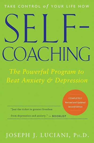 Self-Coaching: The Powerful Program to Beat Anxiety and Depression
