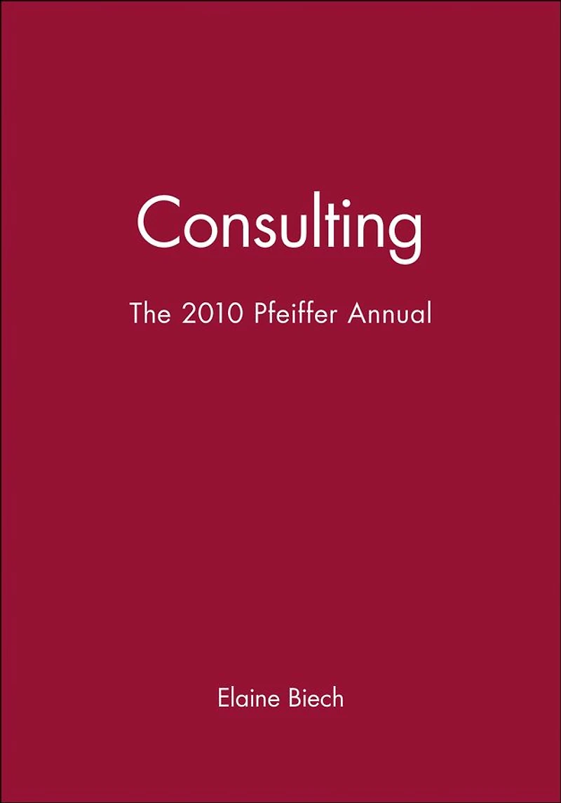 The 2010 Pfeiffer Annual: Consulting