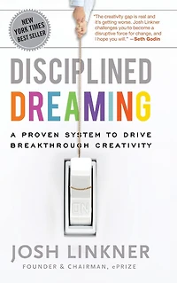 Disciplined Dreaming: A Proven System to Drive Breakthrough Creativity