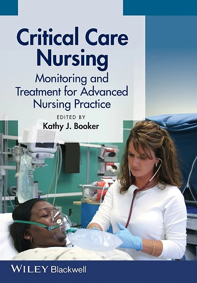 Critical Care Nursing: Monitoring and Treatment for Advanced Nursing Practice