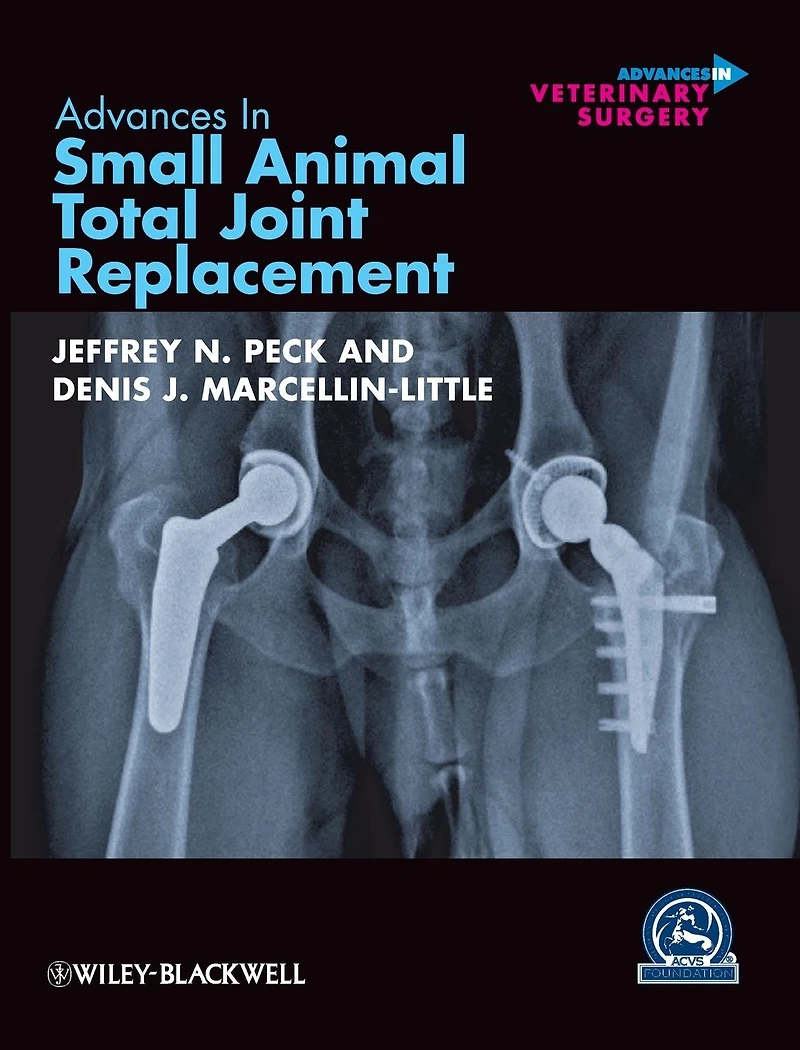 Advances Small Animal Total Joint Replacement