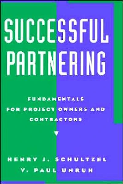 Successful Partnering: Fundamentals for Project Owners and Contractors