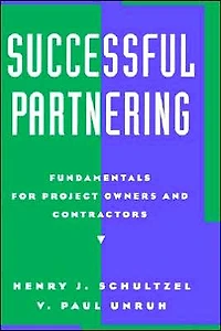 Successful Partnering: Fundamentals for Project Owners and Contractors