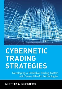 Cybernetic Trading Strategies: Developing a Profitable Trading System with State-of-the-Art Technologies