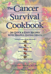 The Cancer Survival Cookbook: 200 Quick and Easy Recipes with Helpful Eating Hints