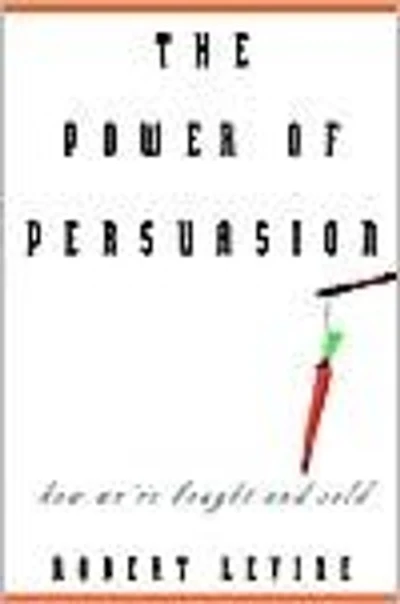 The Power of Persuasion: How We're Bought and Sold