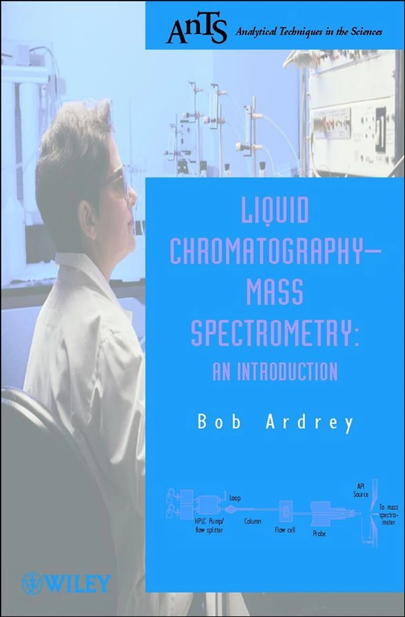 Liquid Chromatography - Mass Spectrometry: An Introduction
