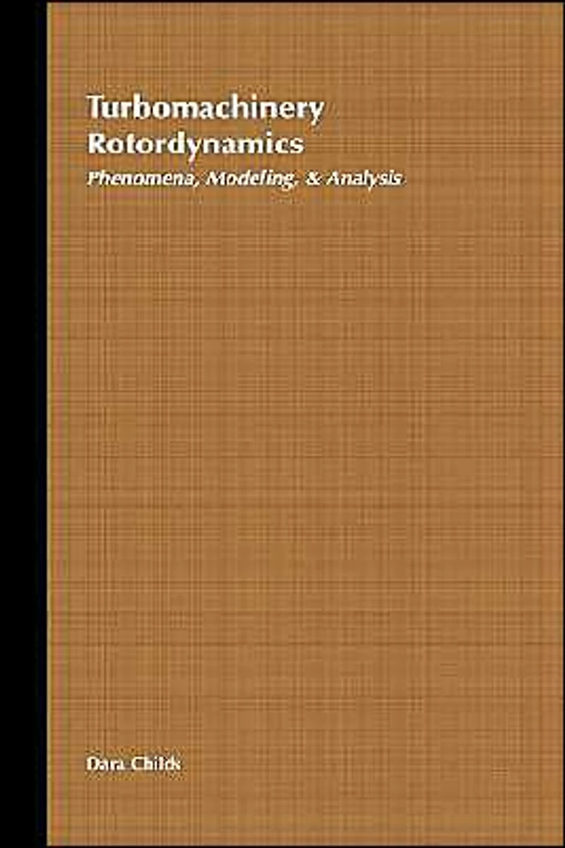 Turbomachinery Rotordynamics: Phenomena, Modeling, and Analysis