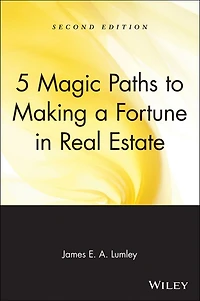 5 Magic Paths to Making a Fortune in Real Estate