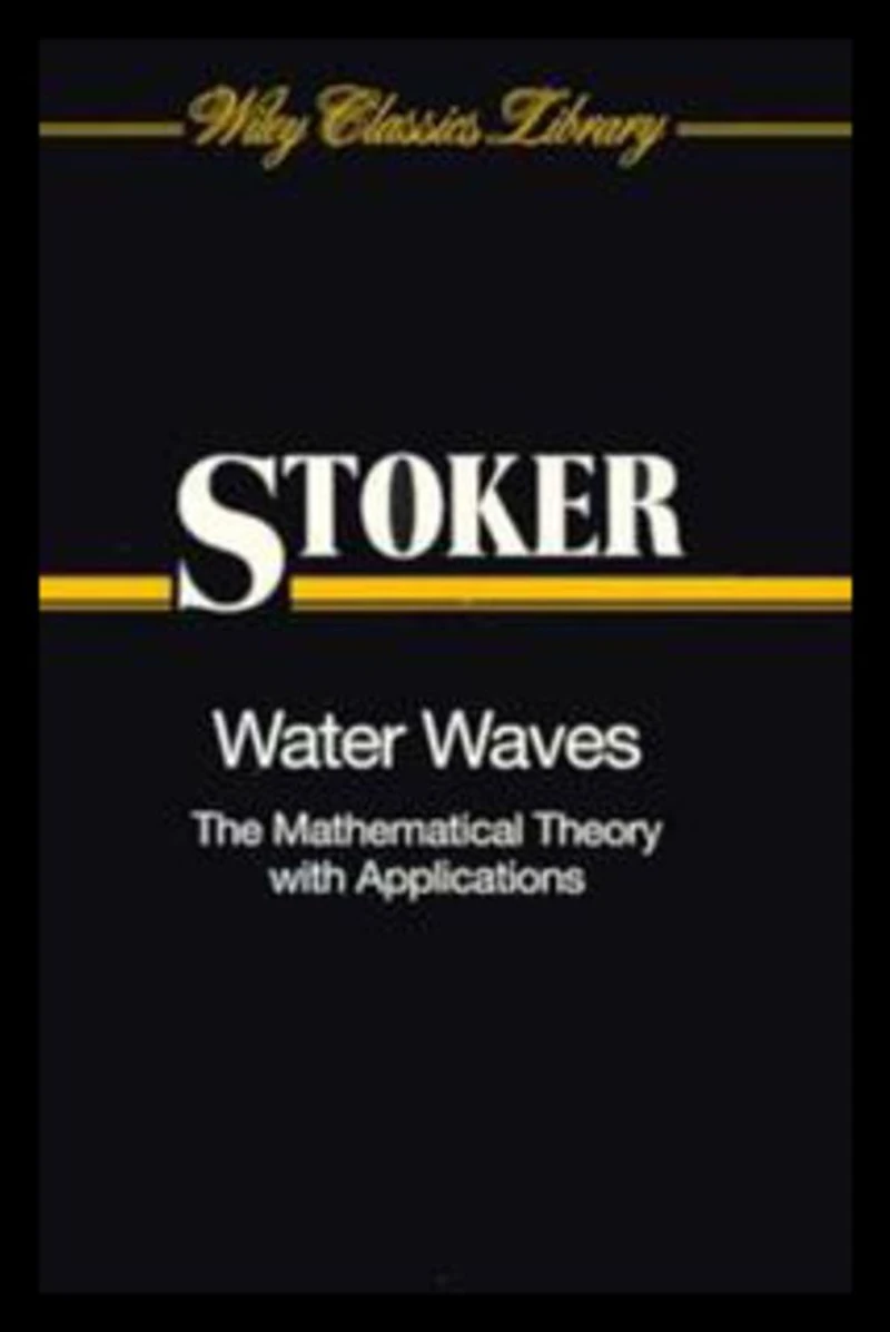 Water Waves: The Mathematical Theory with Applications