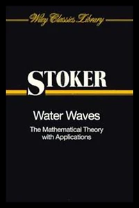 Water Waves: The Mathematical Theory with Applications