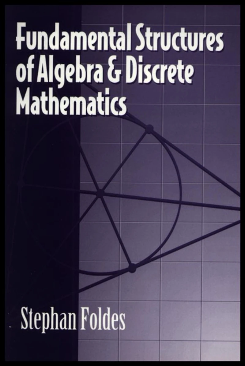 Fundamental Structures of Algebra and Discrete Mathematics