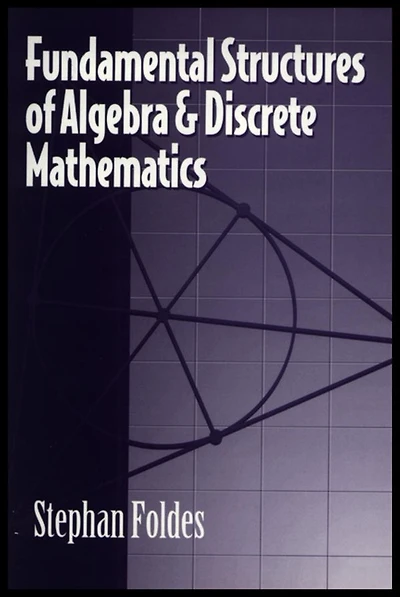 Fundamental Structures of Algebra and Discrete Mathematics