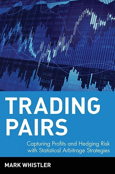 Trading Pairs: Capturing Profits and Hedging Risk with Statistical Arbitrage Strategies