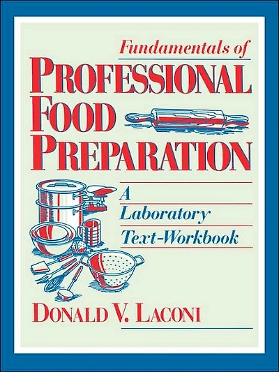 Fundamentals of Professional Food Preparation: A Laboratory Text-Workbook