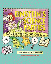 Einstein's Science Parties: Easy Parties for Curious Kids