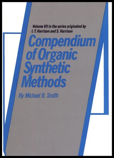 Compendium of Organic Synthetic Methods, Volume 7