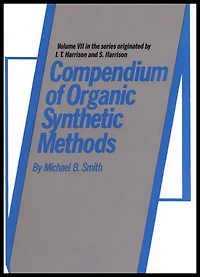 Compendium of Organic Synthetic Methods, Volume 7