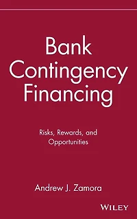 Bank Contingency Financing: Risks, Rewards, and Opportunities