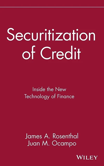 Securitization of Credit: Inside the New Technology of Finance